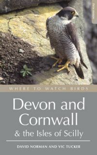 NEW Where to Watch Birds in Devon and Cornwall by David Norman 