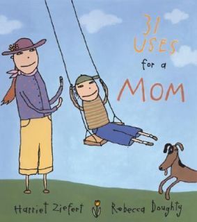31 Uses for a Mom by Harriet Ziefert 2003, Hardcover