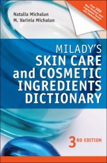 Miladys Skin Care and Cosmetic Ingredients Dictionary by Varinia 