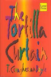 The Tortilla Curtain by T. C. Boyle 1996, Hardcover, Large Print 