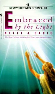Embraced by the Light by Curtis A. Taylor and Betty J. Eadie 1994 