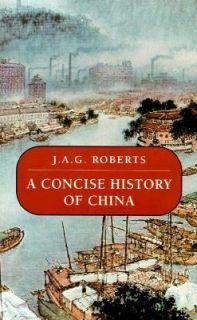 Concise History of China by J. A. Roberts 1999, Paperback