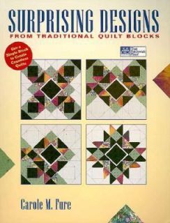   to Create Countless Quilts by Carole M. Fure 1998, Paperback