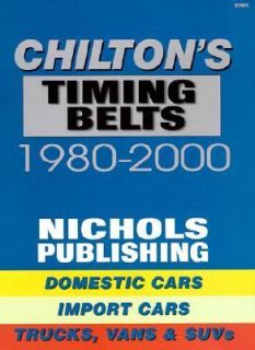 Timing Belts 1980 2000 by Chilton Automotive Editorial Staff 2000 