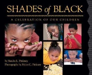 Shades of Black A Celebration of Our Children by Sandra L. Pinkney 