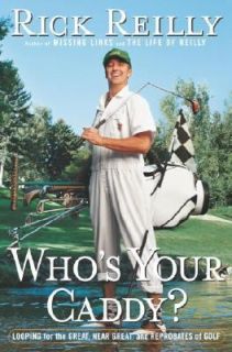 Whos Your Caddy Looping for the Great, near Great, and Reprobates of 