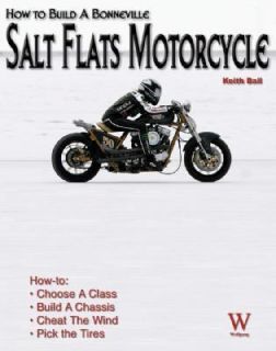 How to Build a Bonneville Salt Flats Motorcycle by Keith Ball 2008 