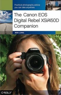 The Canon Eos Digital Rebel XSI 450D Companion by Ben Long 2008 