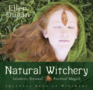 Natural Witchery Intuitive, Personal and Practical Magick by Ellen 
