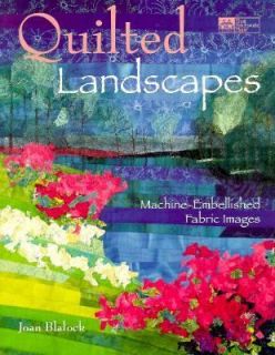 Quilted Landscapes Machine Embellished Fabric Images by Joan Blalock 