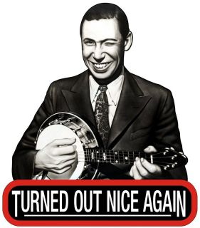 GEORGE FORMBY TURNED OUT NICE AGAIN 90mm VINYL STICKER