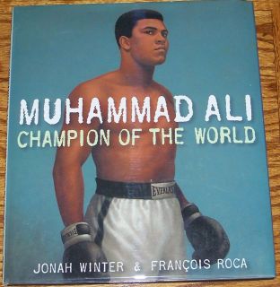Muhammad Ali  Champion of the World by Jonah Winter First Edition