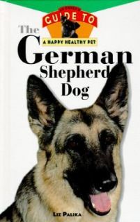 The German Shepherd Dog An Owners Guide to a Happy Healthy Pet, Liz 
