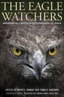 The Eagle Watchers Observing and Conserving Raptors around the World 
