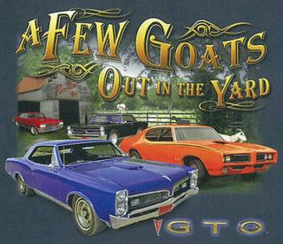 Pontiac GTO T Shirt   1964 GTO to 1970 Judge   Few Goats Out In The 