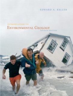   to Environmental Geology by Edward A. Keller 2007, Paperback