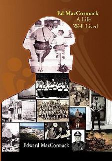   Life Well Lived by Edward MacCormack 2010, Hardcover