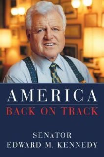 America Back on Track by Edward M. Kennedy 2006, Hardcover
