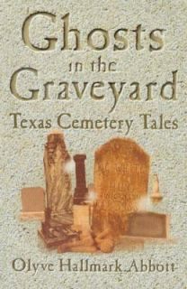   Texas Cemetery Tales by Olyve Hallmark Abbott 2001, Paperback