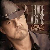 Cowboys Back in Town by Trace Adkins CD, Aug 2010, Show Dog Nashville 