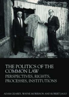 The Politics of the Common Law by Adam G