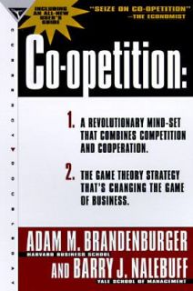 Co Opetition by Barry J. Nalebuff and Adam M. Brandenburger 1997 