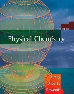 Physical Chemistry by Moungi G. Bawendi, Robert A. Alberty and Robert 