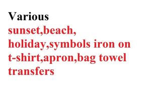 Various sunset,beach,h​oliday,symbols iron on t shirt,apron,ba​g 