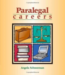 Paralegal Careers (The West Legal Studies Series) Angela Schneeman