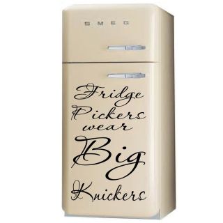 Fridge Pickers Wear Big Knickers Kitchen Vinyl Wall Art Sticker Decal 