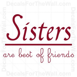 Sisters are the Best of Friends Girl Wall Decal Vinyl Art Sticker 