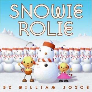 Snowie Rolie (Rolie Polie Olie) by William Joyce