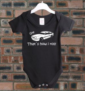 OPEL MANTA GTE THATS HOW I ROLL CAR BABY GROW CTH163