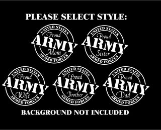 Proud Army mom, dad. sister, brother, wife vinyl wall decal