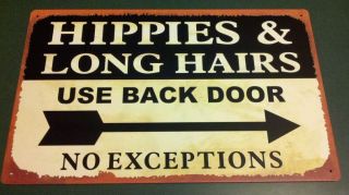   Sign 16 1/16 x 10 HIPPIES & LONG HAIRS USE BACK DOOR Metal Sign New