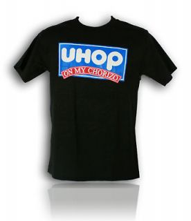 Funny T Shirt UHOP on my CHORIZO New All Sizes