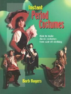INSTANT PERIOD COSTUMES How to Make Costumes from Cast Off Clothing 