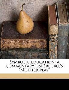 Symbolic Education; a Commentary on Froe NEW