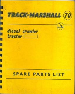 TRACK MARSHALL CRAWLER TRACTOR TM70 PARTS MANUAL   GTC9A **ORIGINAL 