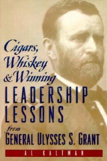 Cigars, Whiskey and Winning Leadership Lessons from General Ulysses S 