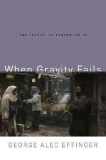 When Gravity Fails by George Alec Effinger 2005, Paperback