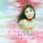 Dream Walk [Bonus Tracks] by Keiko Matsui (CD, Jul 2003, Sony Music