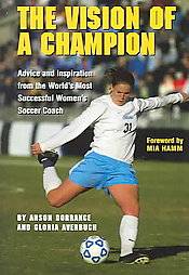 The Vision of a Champion by Anson Dorrance, Gloria Averbuch 2005 