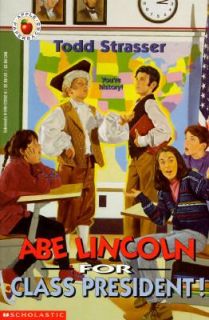 Abe Lincoln for Class President by Todd Strasser 1996, Paperback 