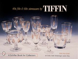 40s, 50s and 60s Stemware by Tiffin by Ruth Hemminger, Leslie Pina 
