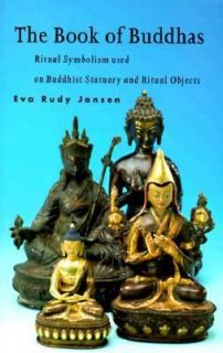 The Book of Buddhas Ritual Symbolism Used on Buddhist Statuary and 