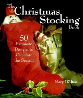 Christmas Stocking Book 50 Exquisite Designs to Celebrate the Season 