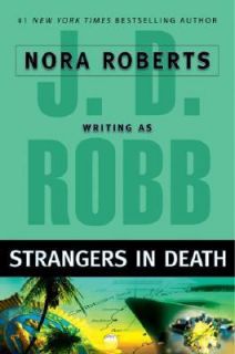 Strangers in Death by J. D. Robb 2008, Hardcover