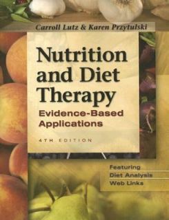Nutrition and Diet Therapy Evidence Based Applications by Karen 