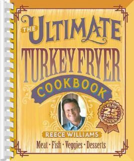 The Ultimate Turkey Fryer Cookbook by Reece Williams 2004, Paperback 
